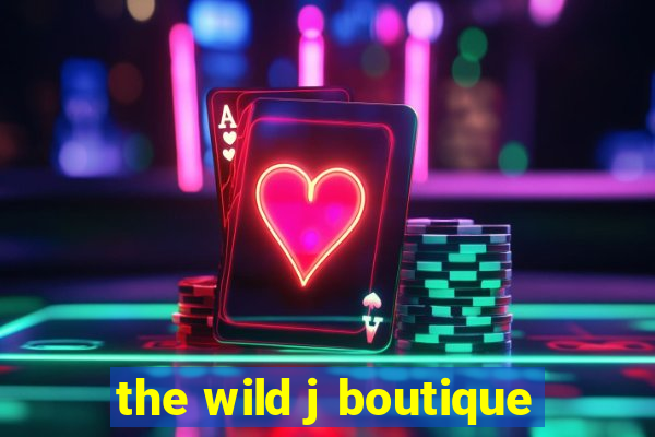 the wild j boutique